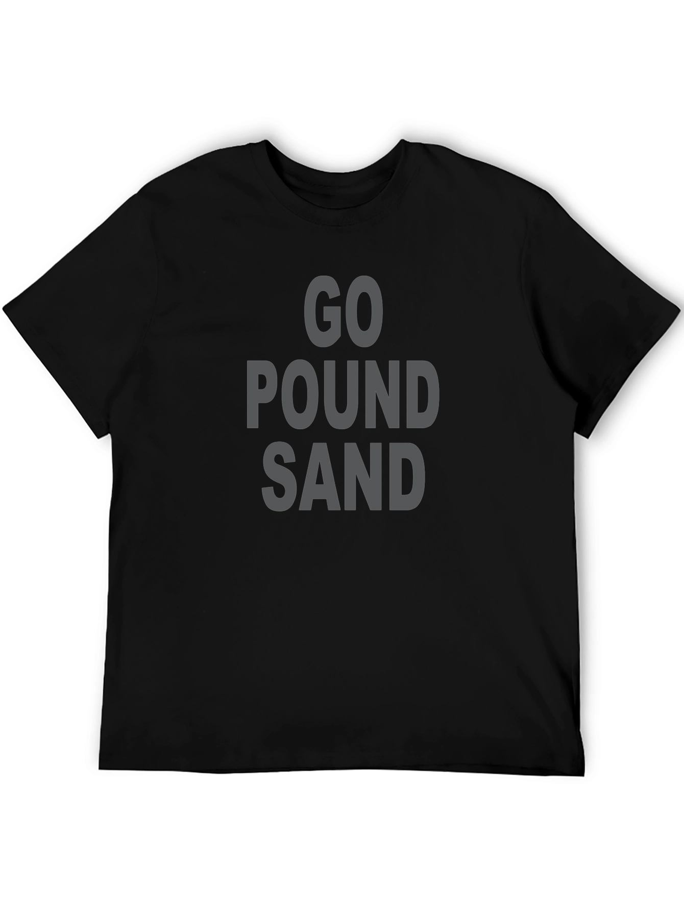 Go Pound Sand Funny Sarcastic Graphic T-Shirt