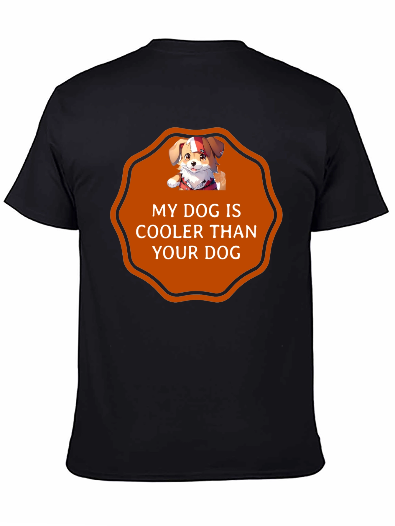 My Dog Is Cooler T-Shirt