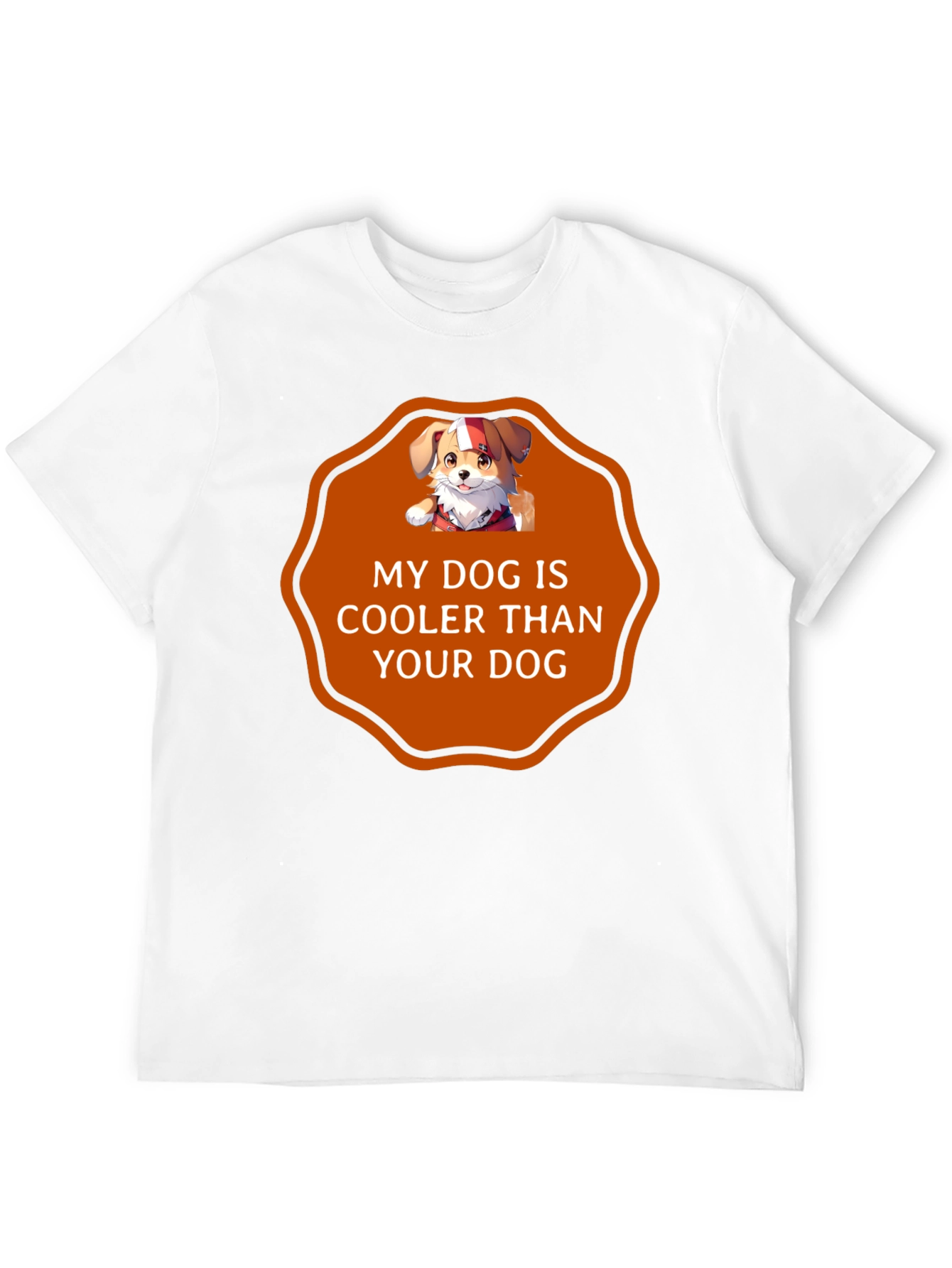 My Dog Is Cooler T-Shirt