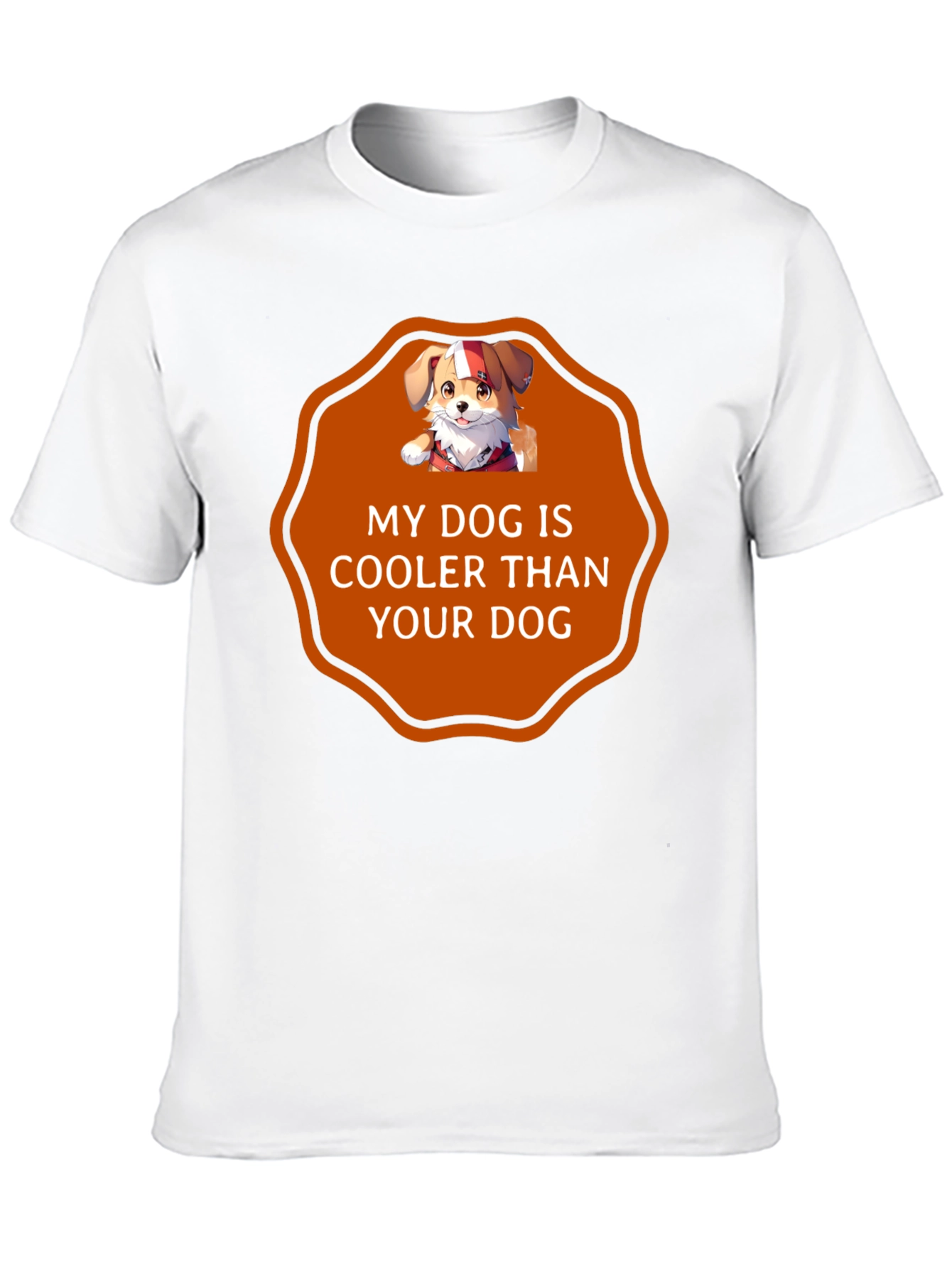My Dog Is Cooler T-Shirt
