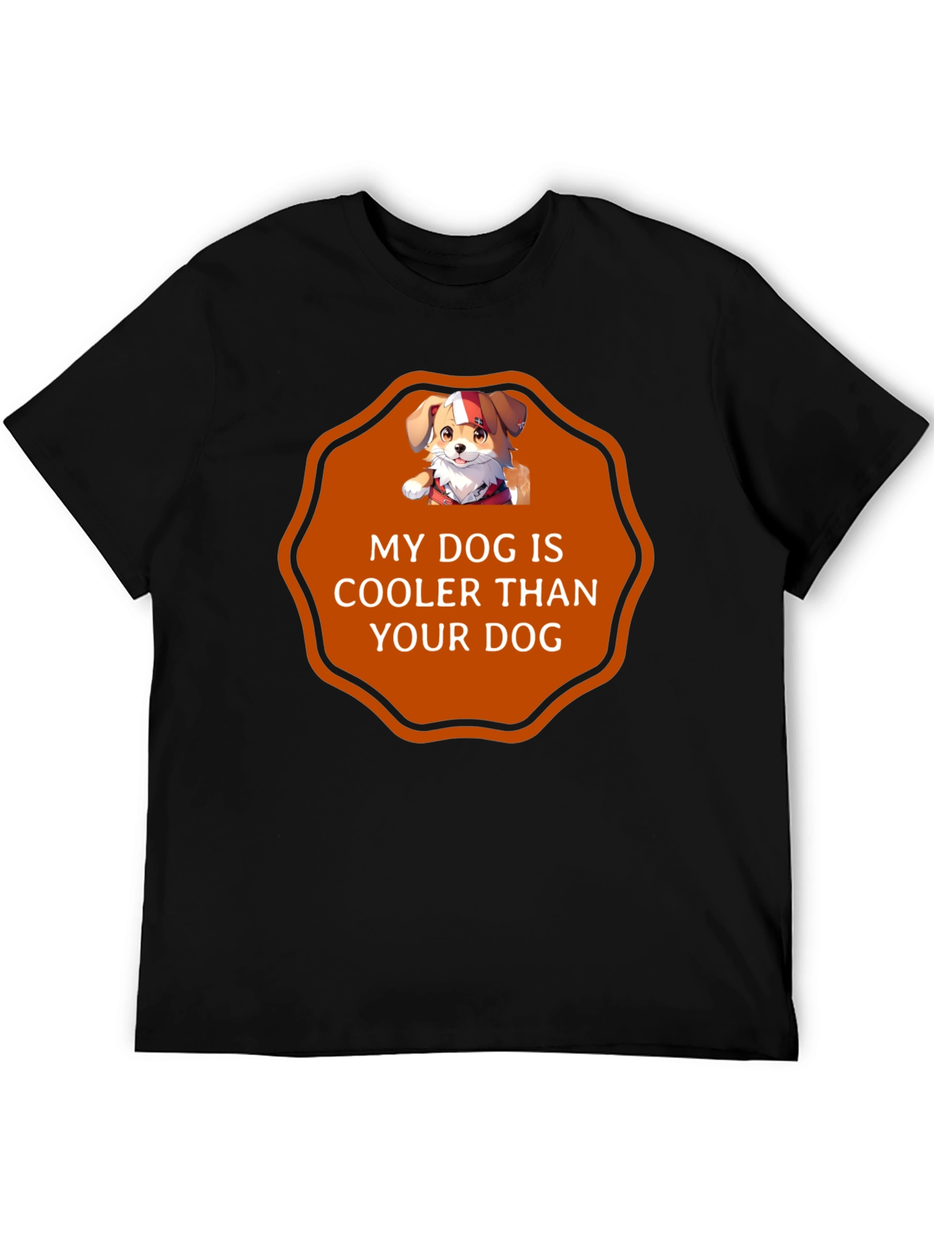 My Dog Is Cooler T-Shirt