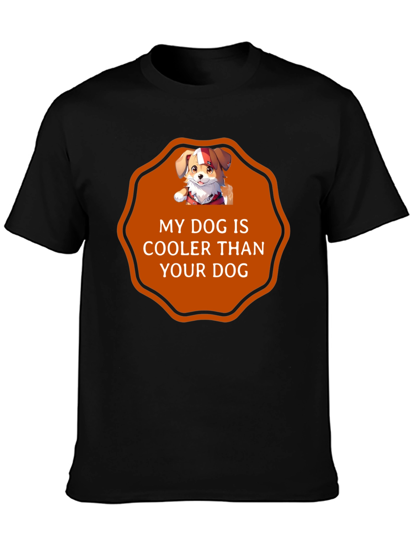 My Dog Is Cooler T-Shirt