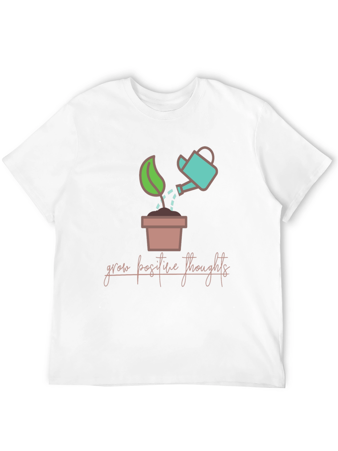 Grow Positive Thoughts T-Shirt - Unisex