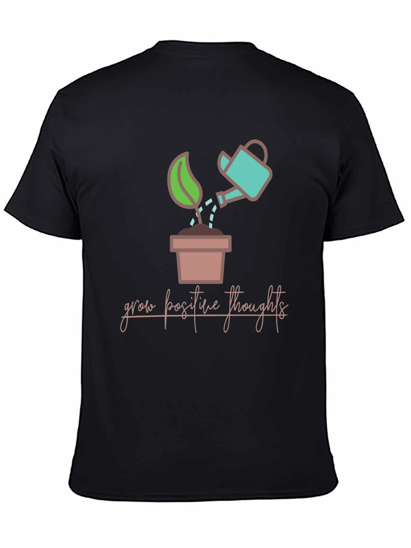 Grow Positive Thoughts T-Shirt - Unisex