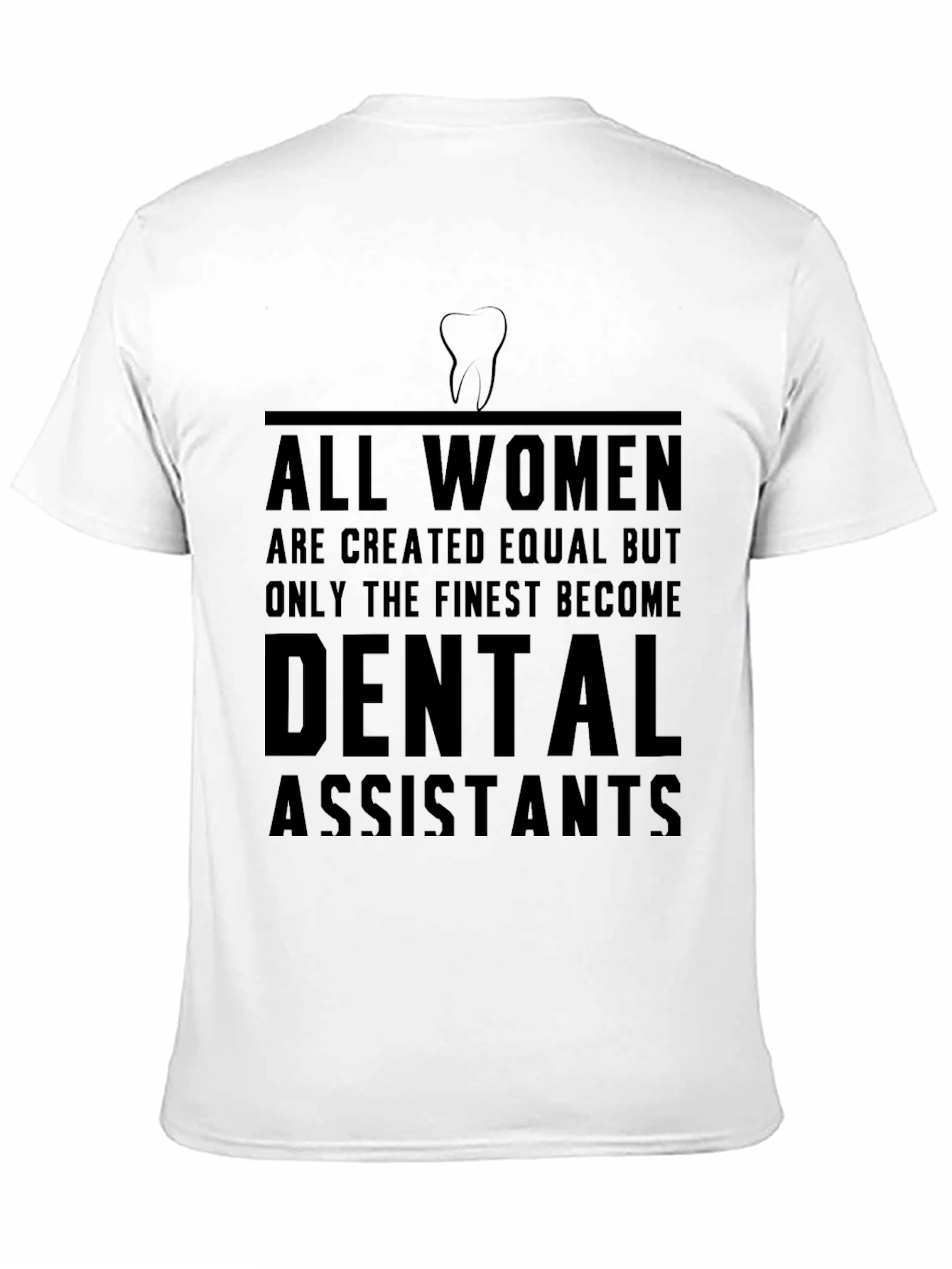 Dental Assistant Womens T-Shirt
