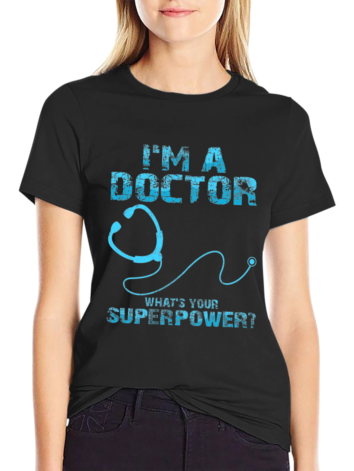 Im a Doctor Whats Your Superpower T-Shirt