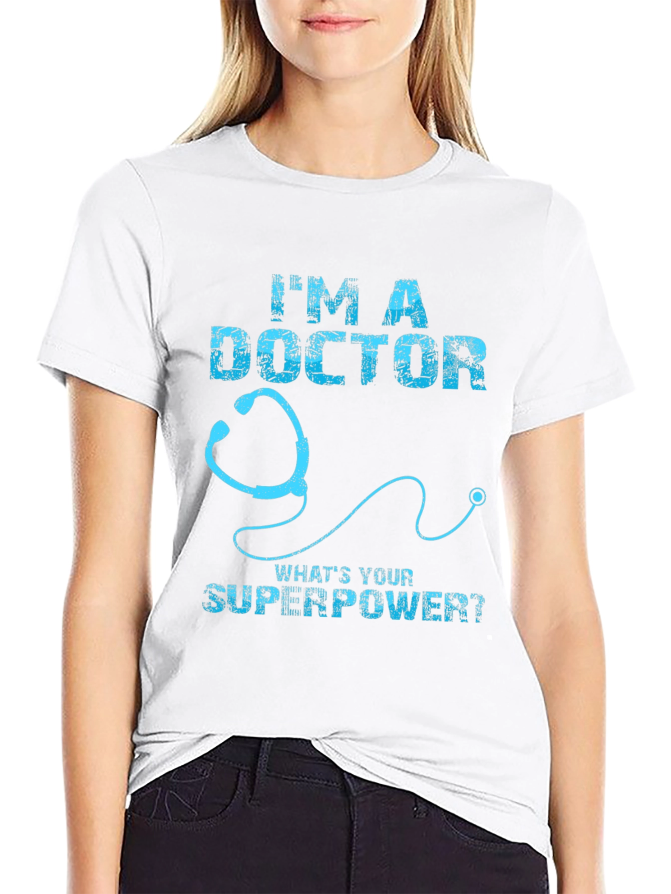 Im a Doctor Whats Your Superpower T-Shirt