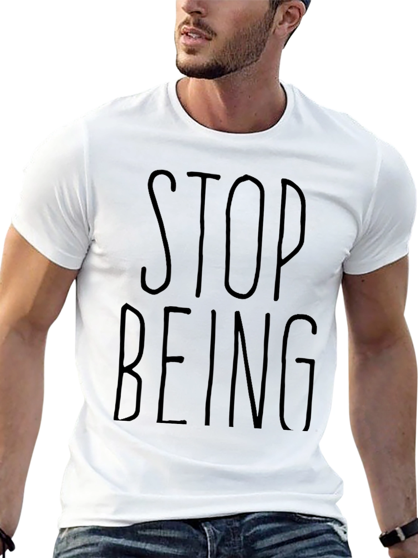 Stop Being T-Shirt - Casual Black Graphic Tee