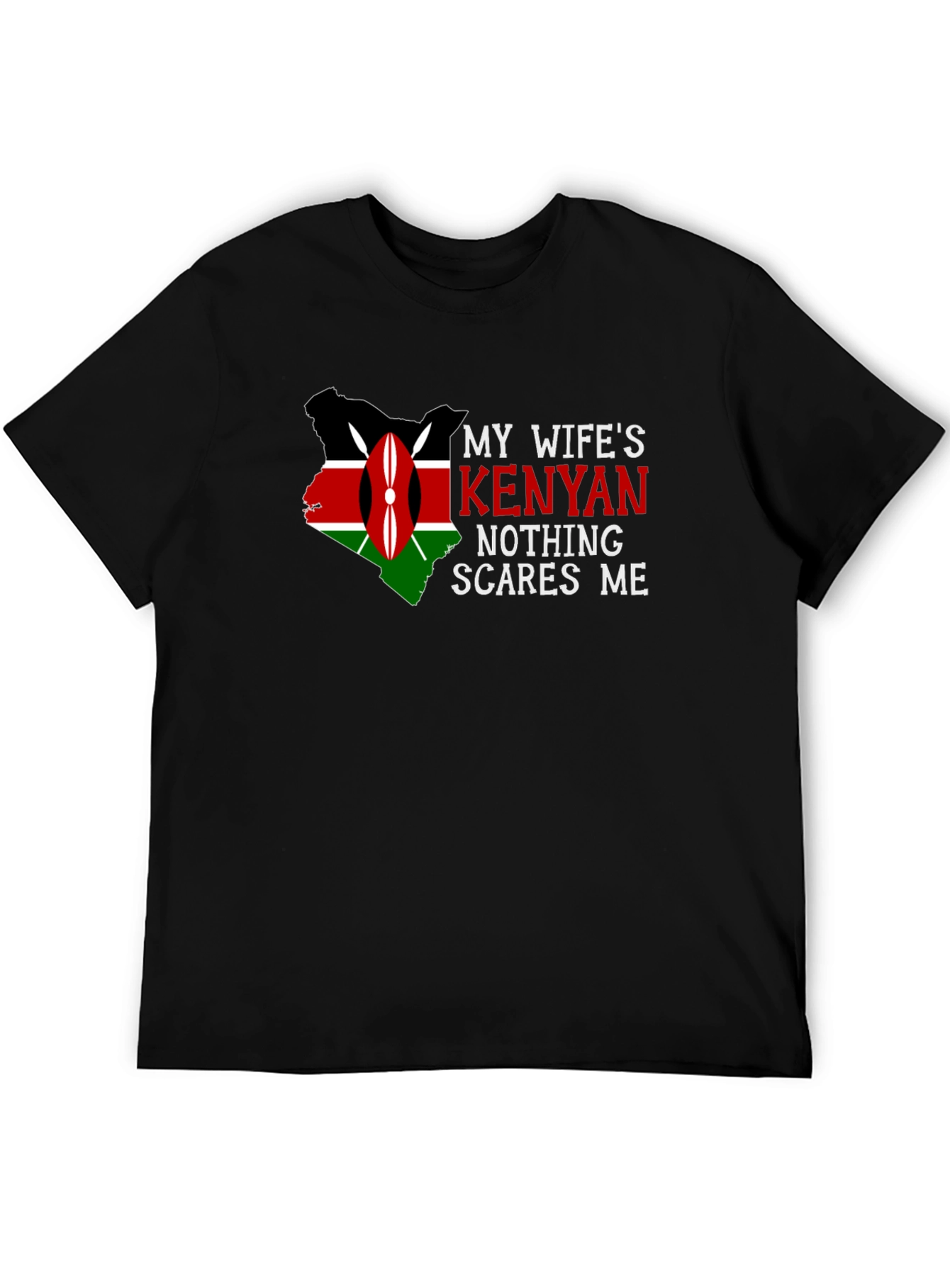 My Wifes Kenyan Nothing Scares Me T-Shirt