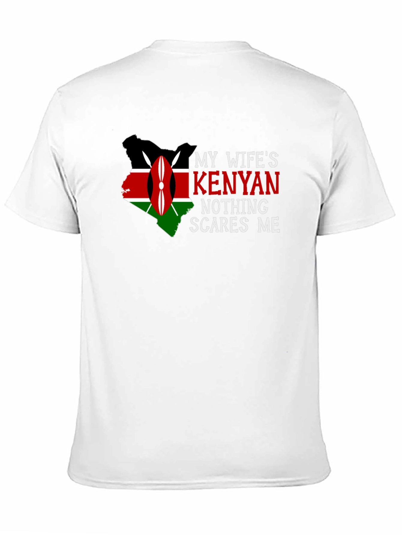My Wifes Kenyan Nothing Scares Me T-Shirt