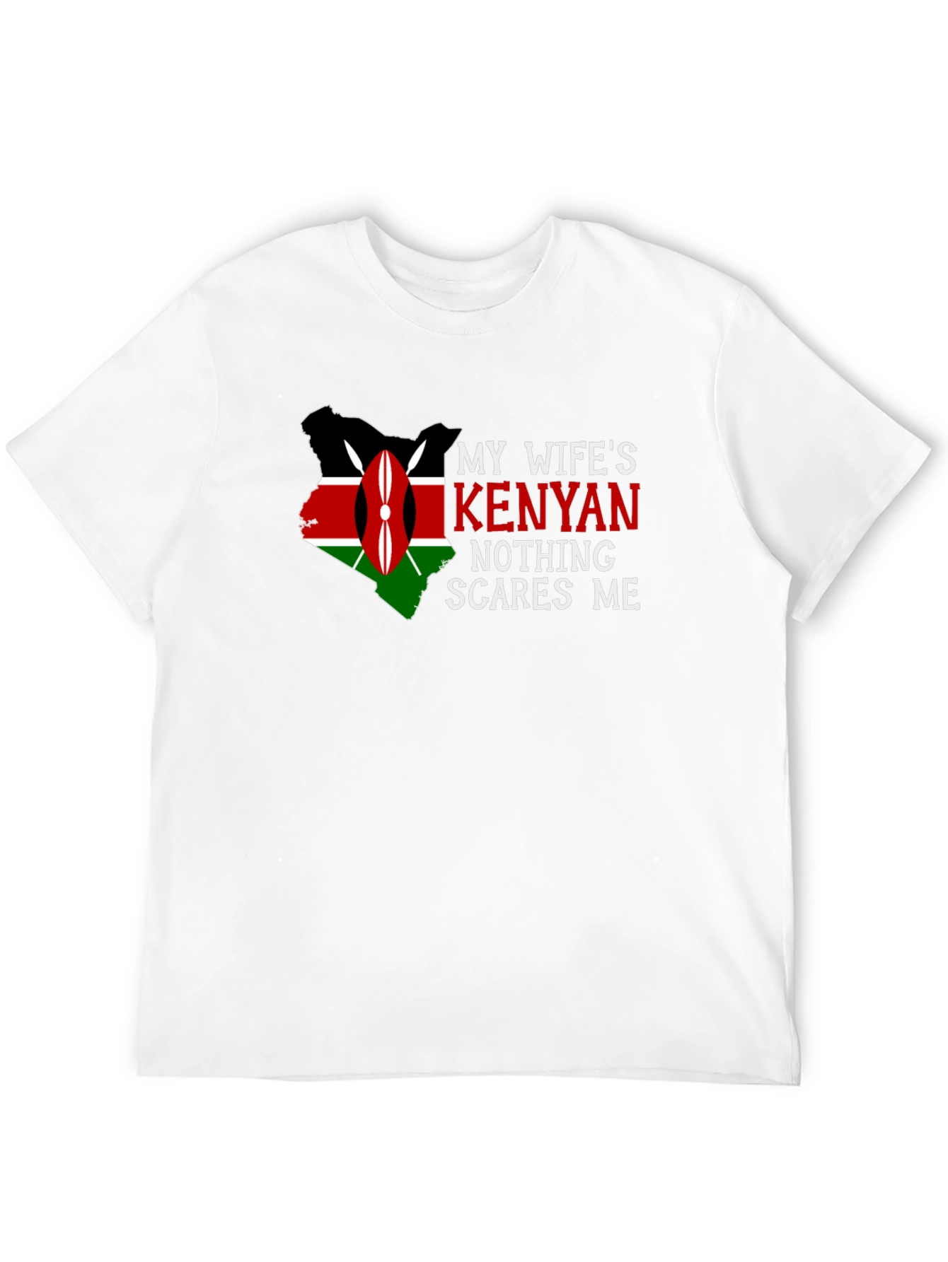 My Wifes Kenyan Nothing Scares Me T-Shirt