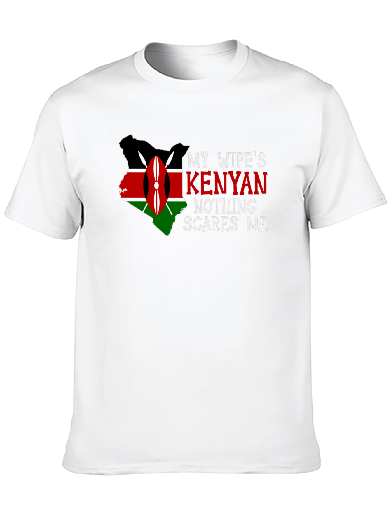 My Wifes Kenyan Nothing Scares Me T-Shirt