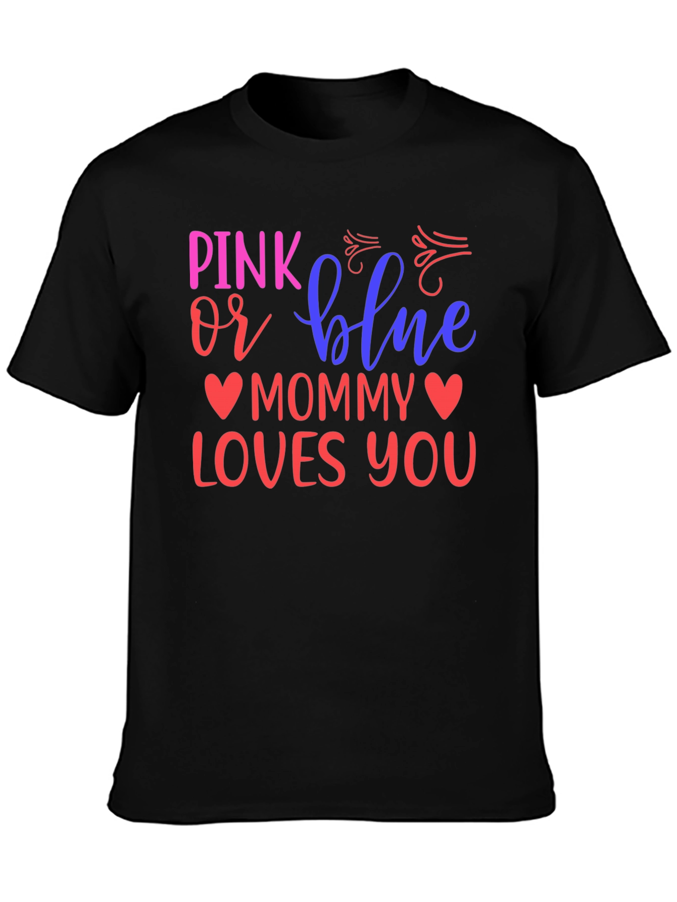 Pink or Blue Mommy Loves You T-Shirt