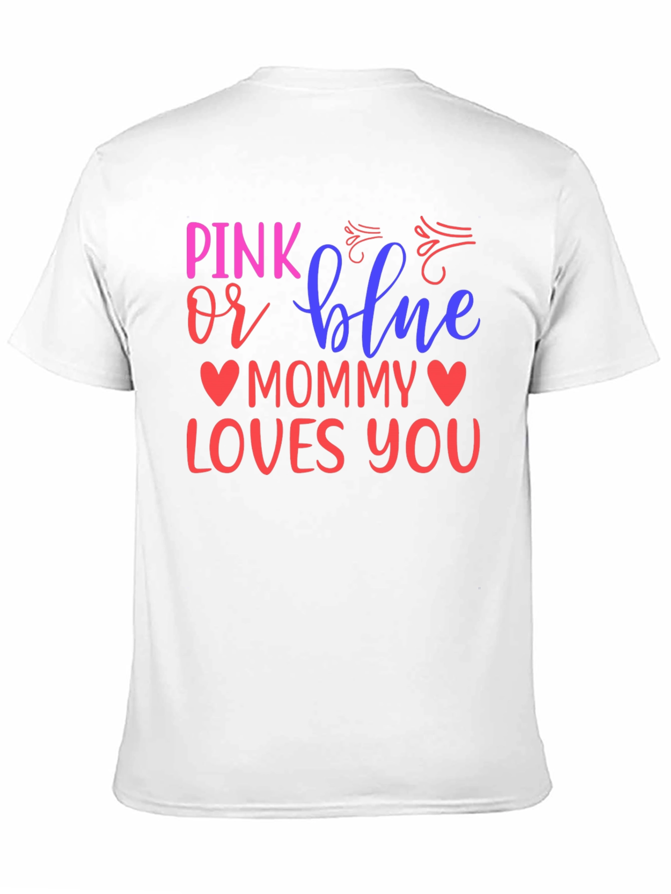 Pink or Blue Mommy Loves You T-Shirt