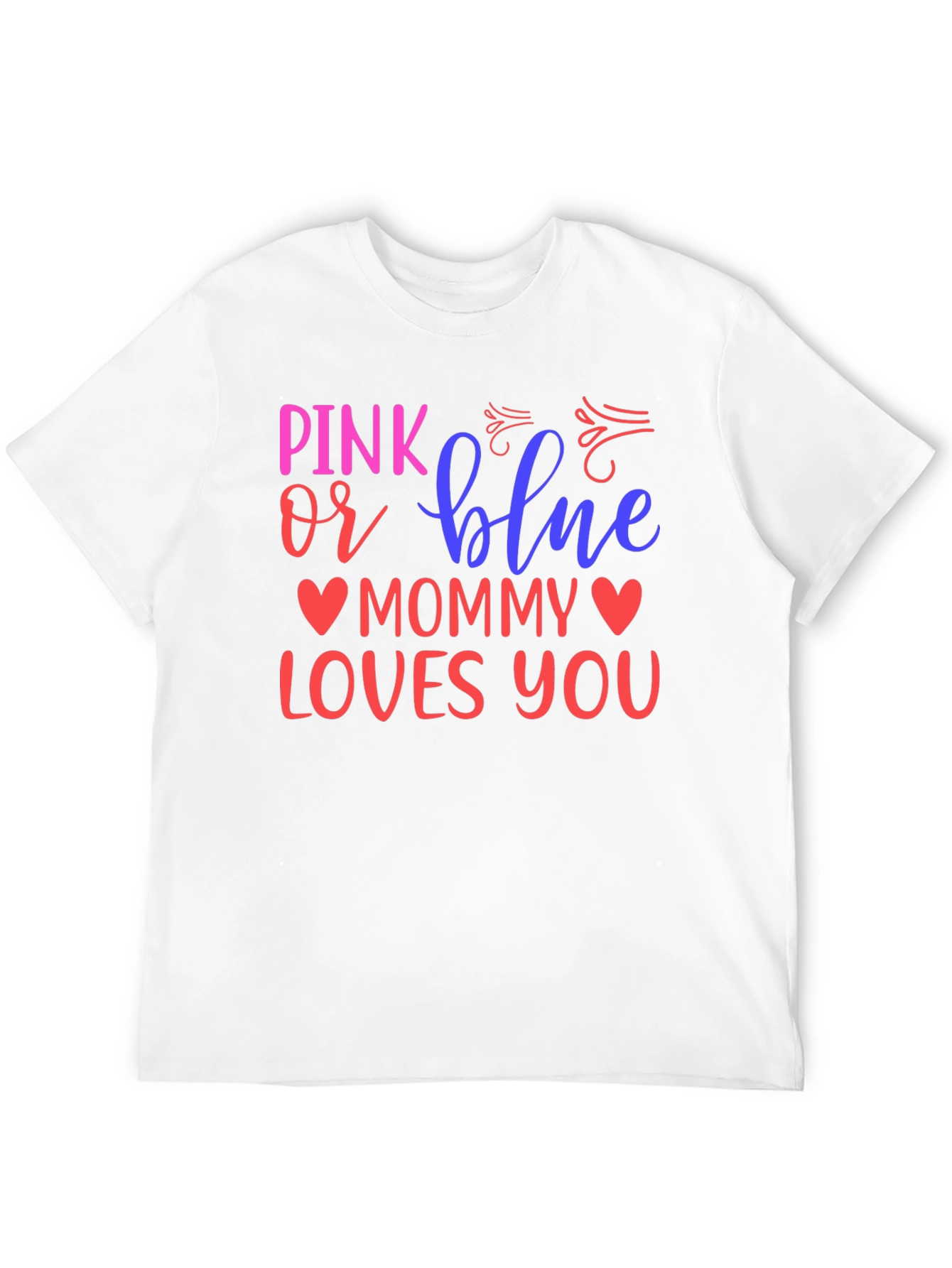 Pink or Blue Mommy Loves You T-Shirt