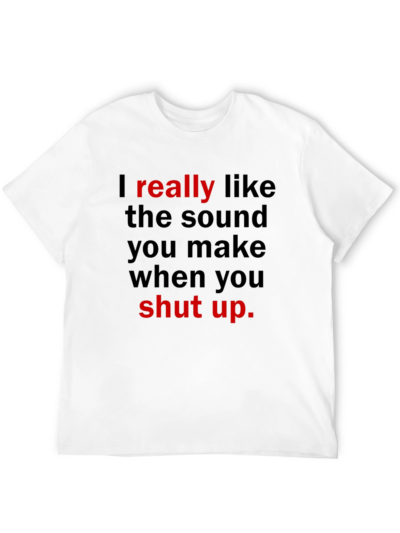 Funny Graphic Tee - I Really Like the Sound