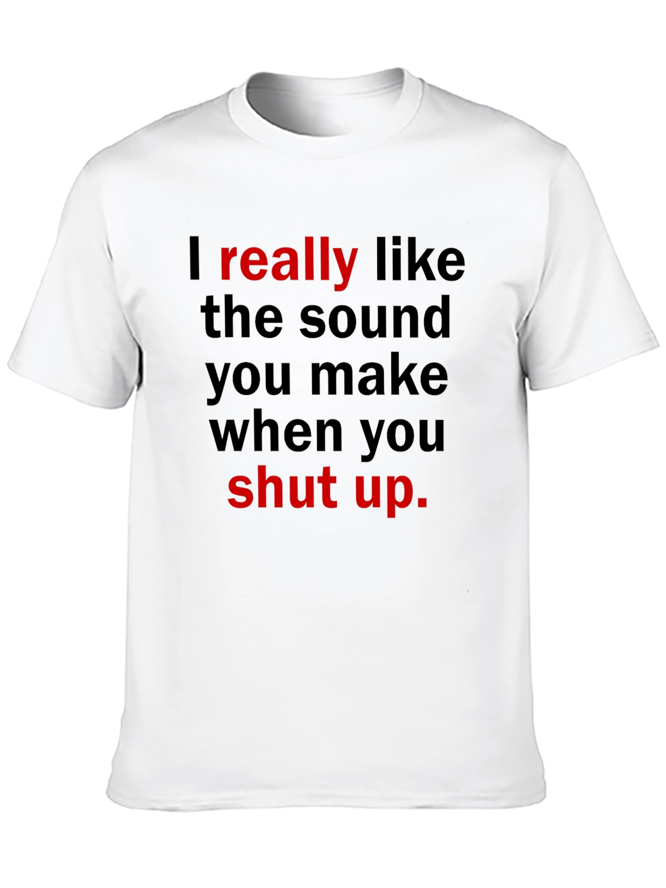 Funny Graphic Tee - I Really Like the Sound