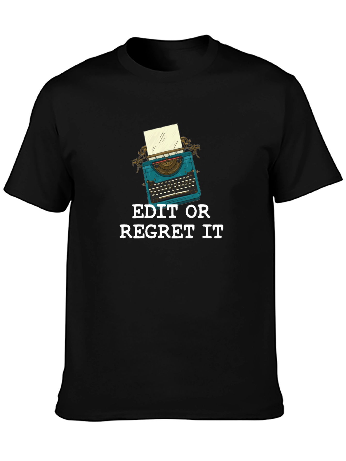 Edit or Regret It T-Shirt