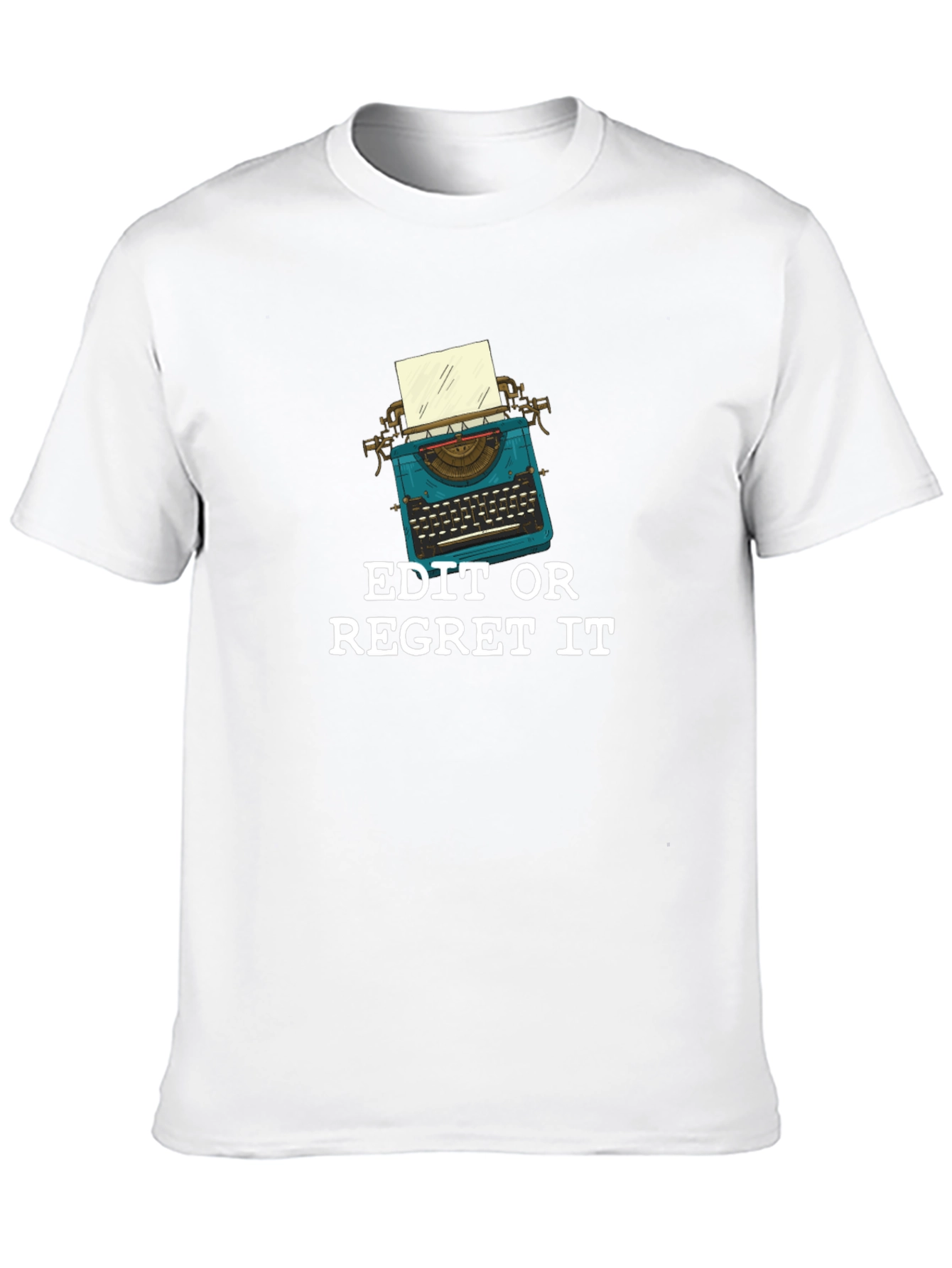 Edit or Regret It T-Shirt