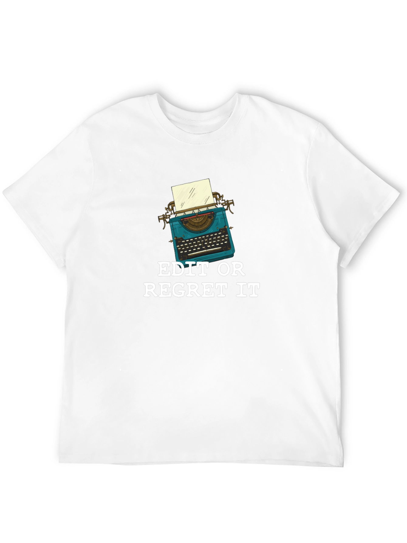 Edit or Regret It T-Shirt