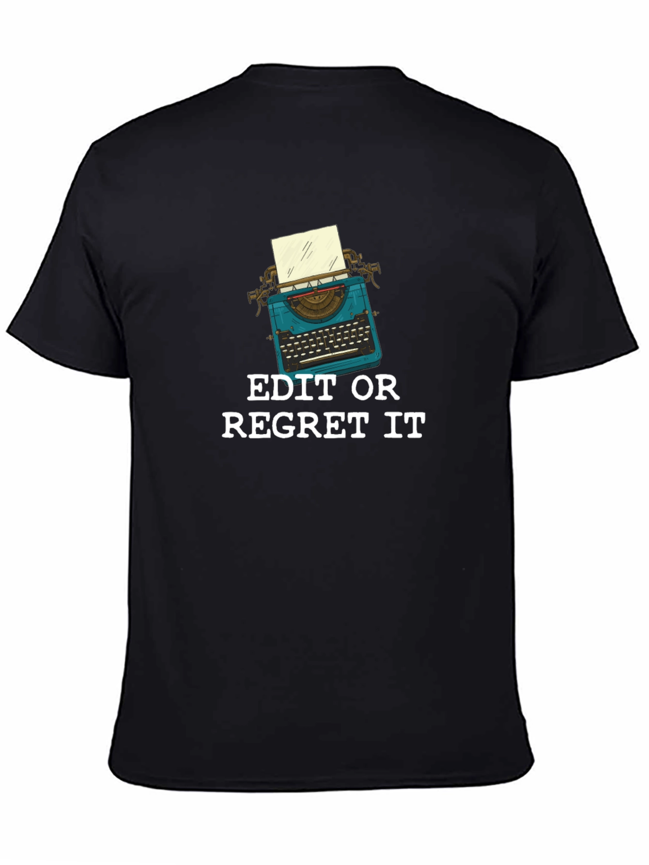 Edit or Regret It T-Shirt