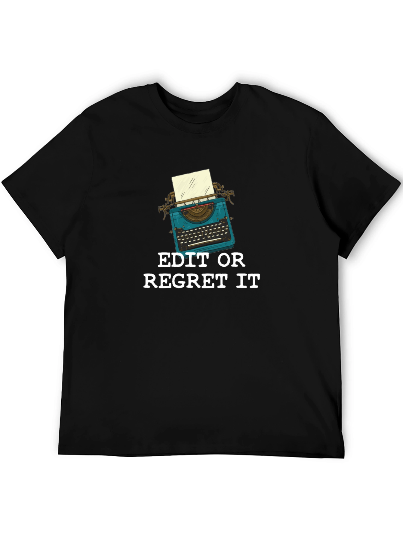 Edit or Regret It T-Shirt