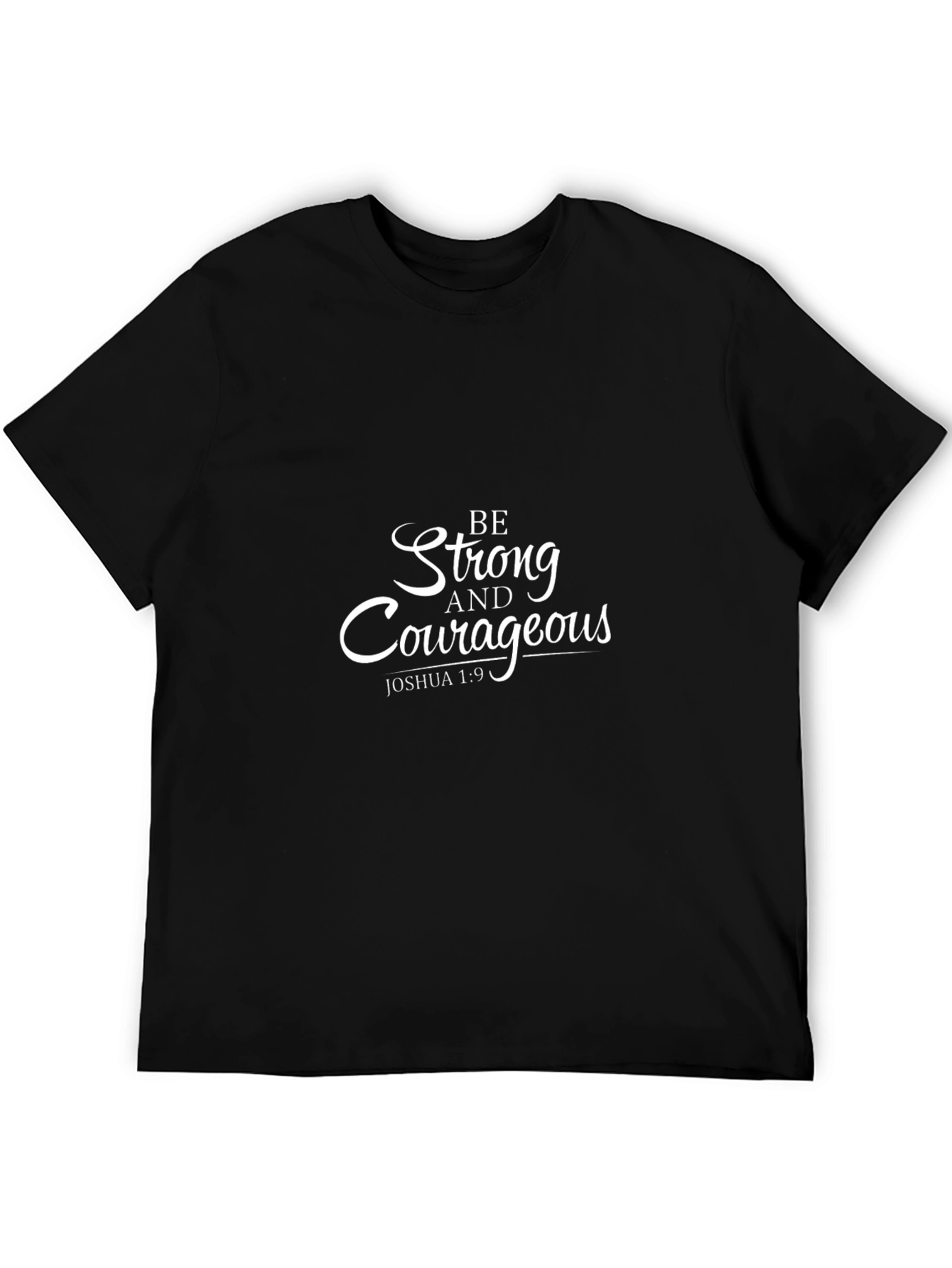 Be Strong and Courageous Christian T-Shirt