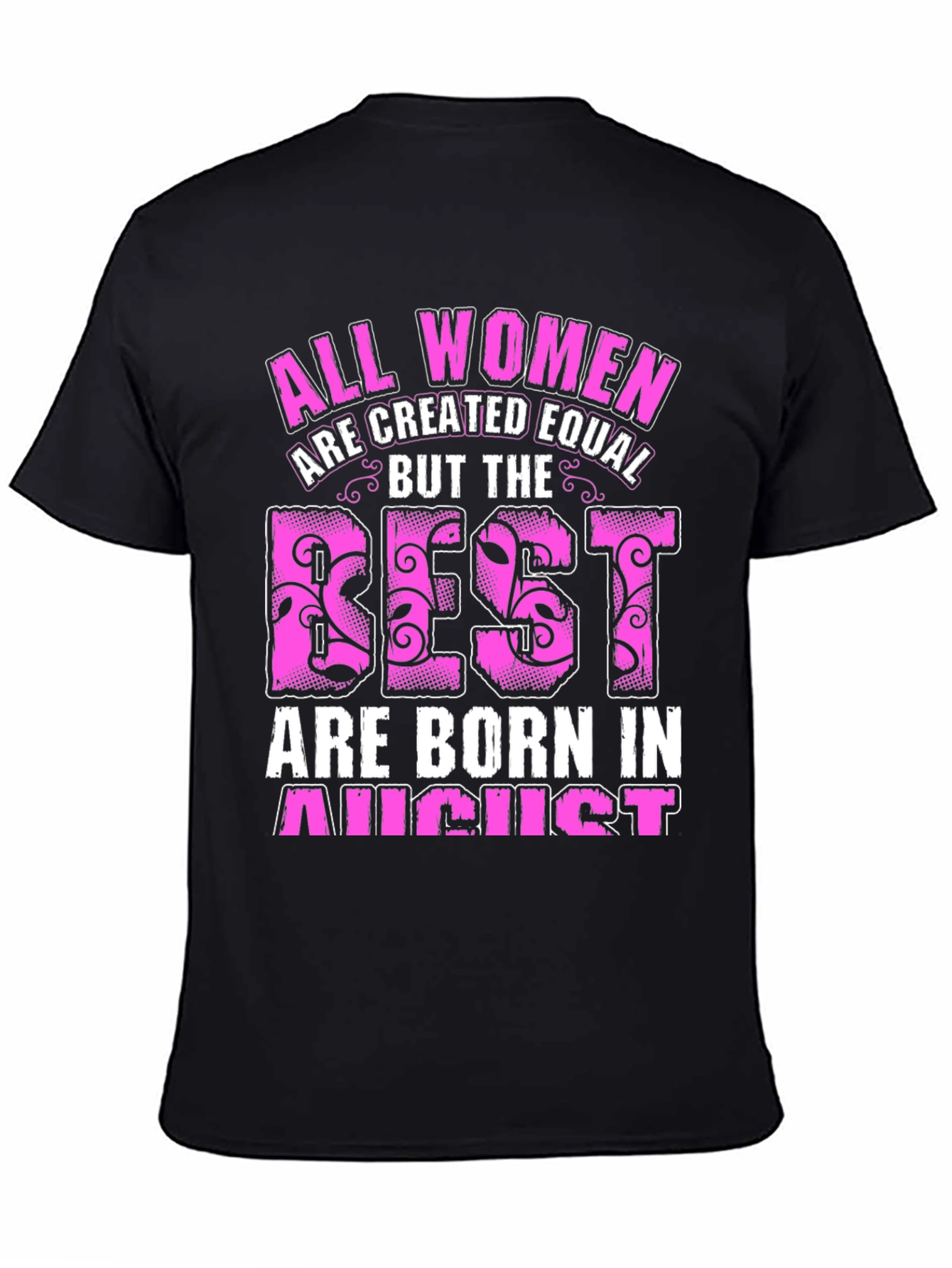 All Women Created Equal August Birthday T-Shirt