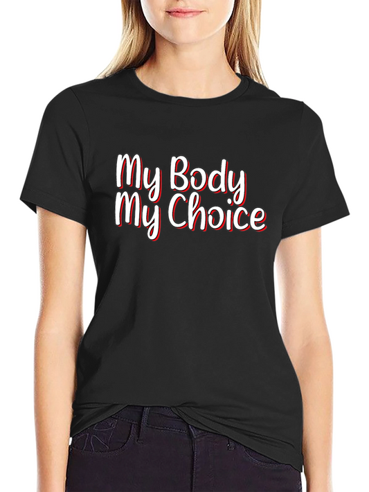 My Body My Choice Graphic Tee - Black Activism Shirt