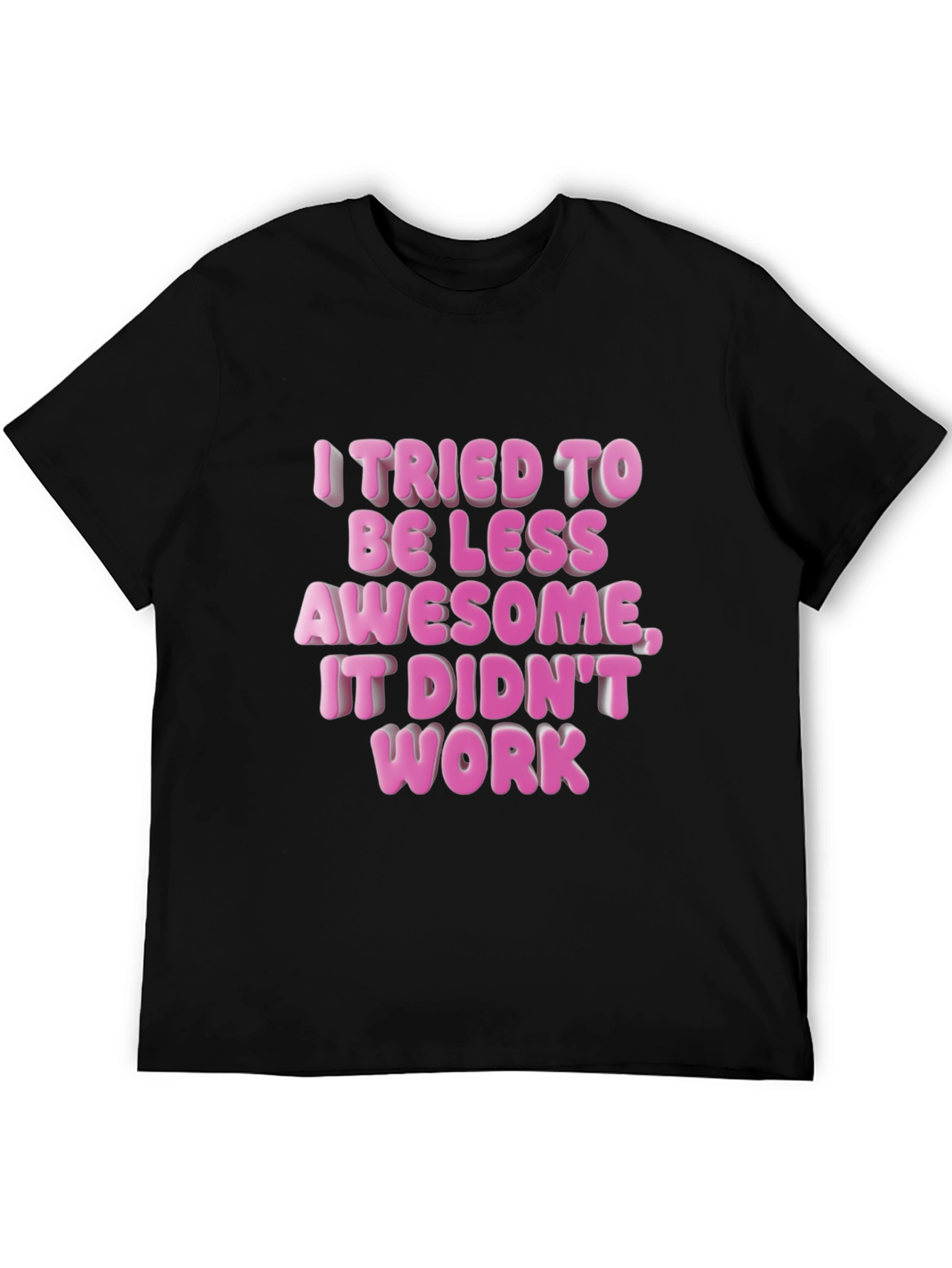Funny Awesome Statement T-Shirt