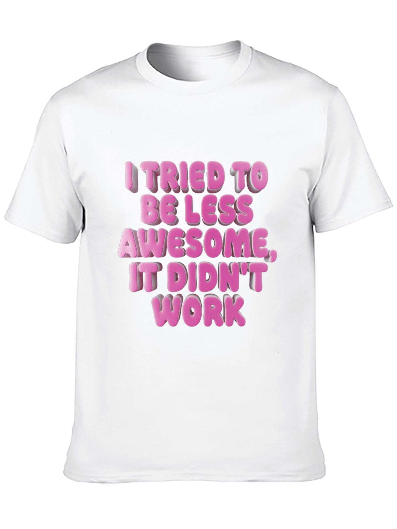 Funny Awesome Statement T-Shirt
