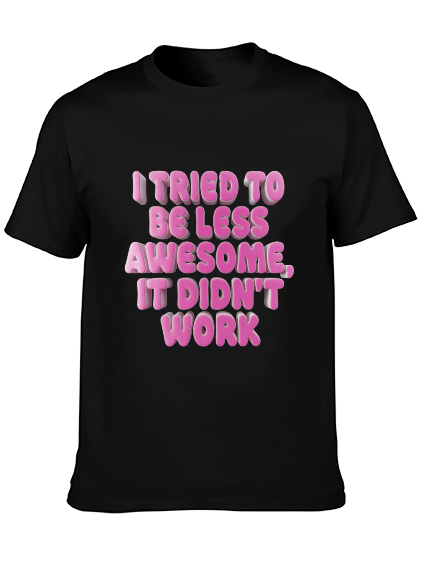 Funny Awesome Statement T-Shirt