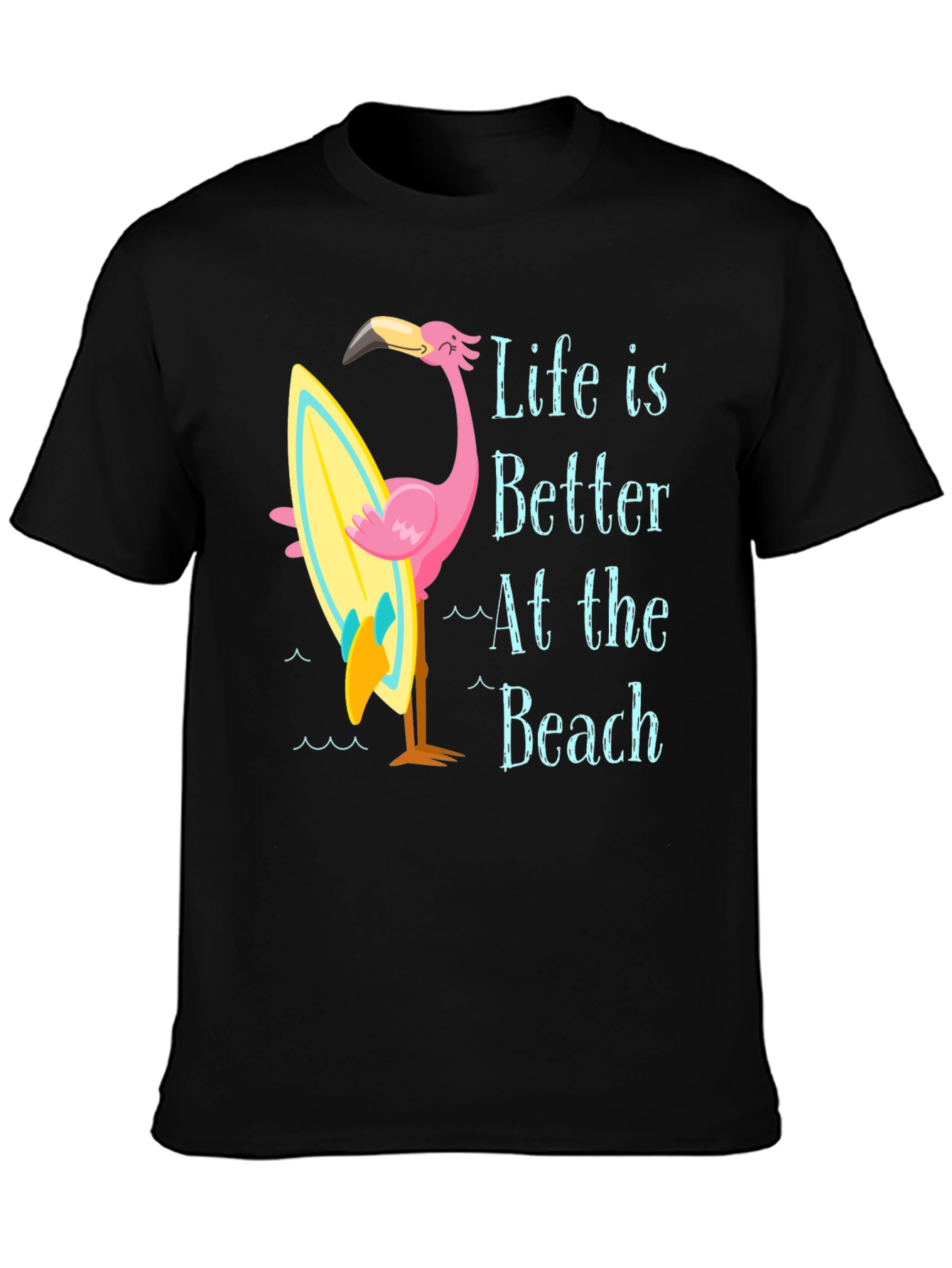 Life is Better at the Beach T-Shirt