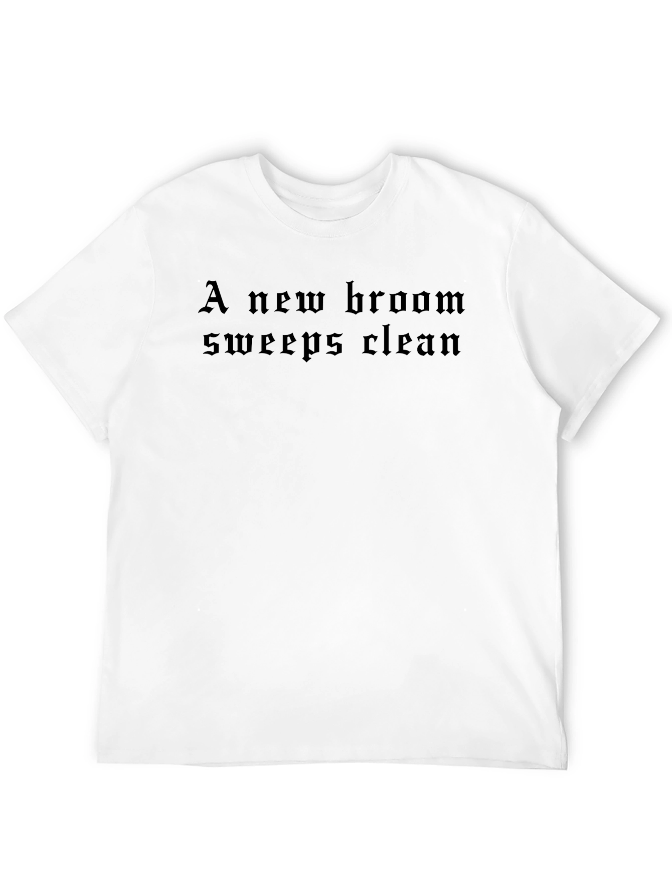 Gothic A New Broom Sweeps Clean Black T-Shirt