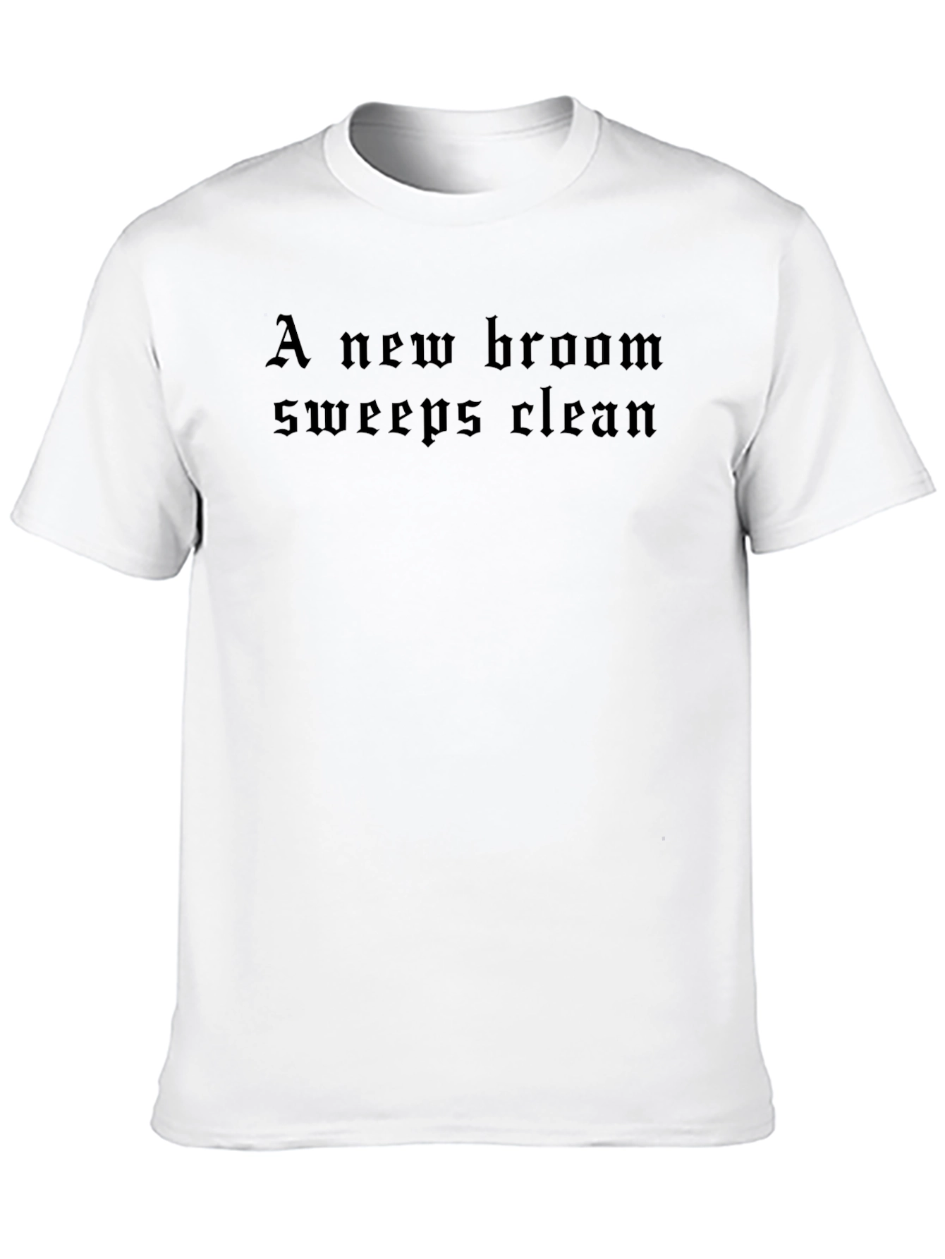 Gothic A New Broom Sweeps Clean Black T-Shirt
