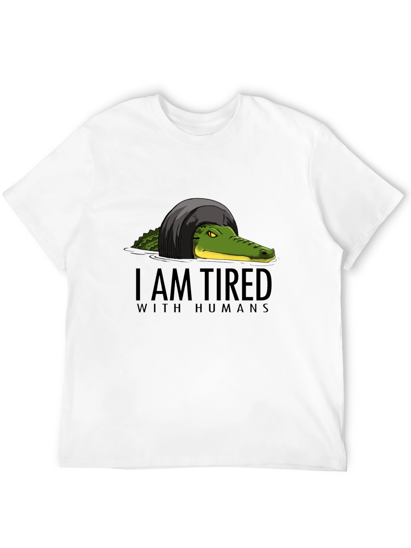 I Am Tired With Humans Alligator T-Shirt