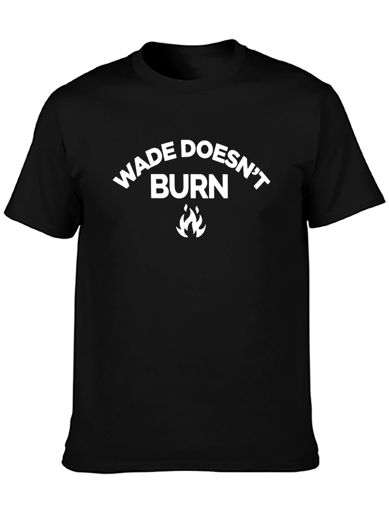 Wade Doesnt Burn Black T-Shirt