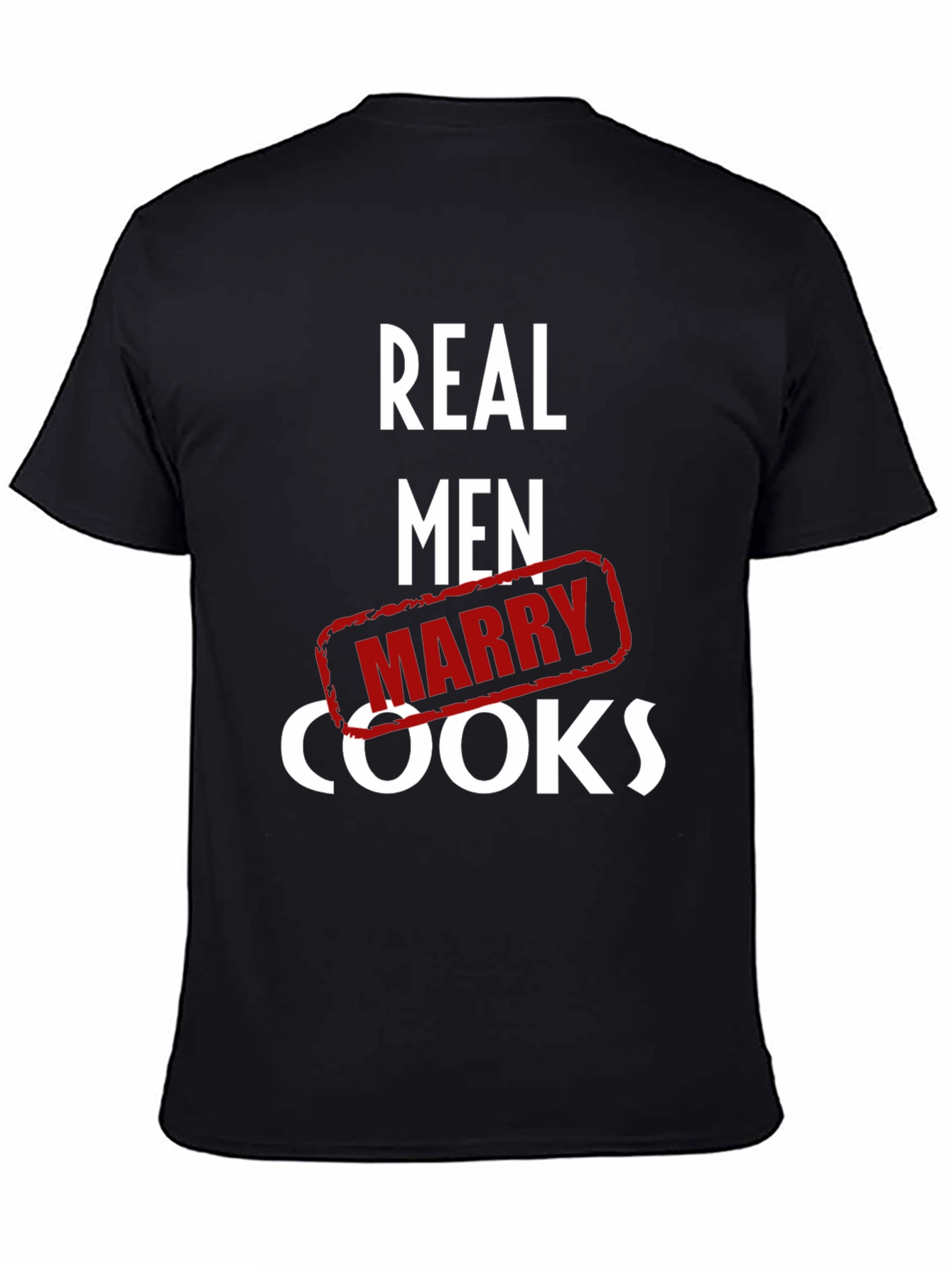 Real Men Marry Cooks Graphic T-Shirt
