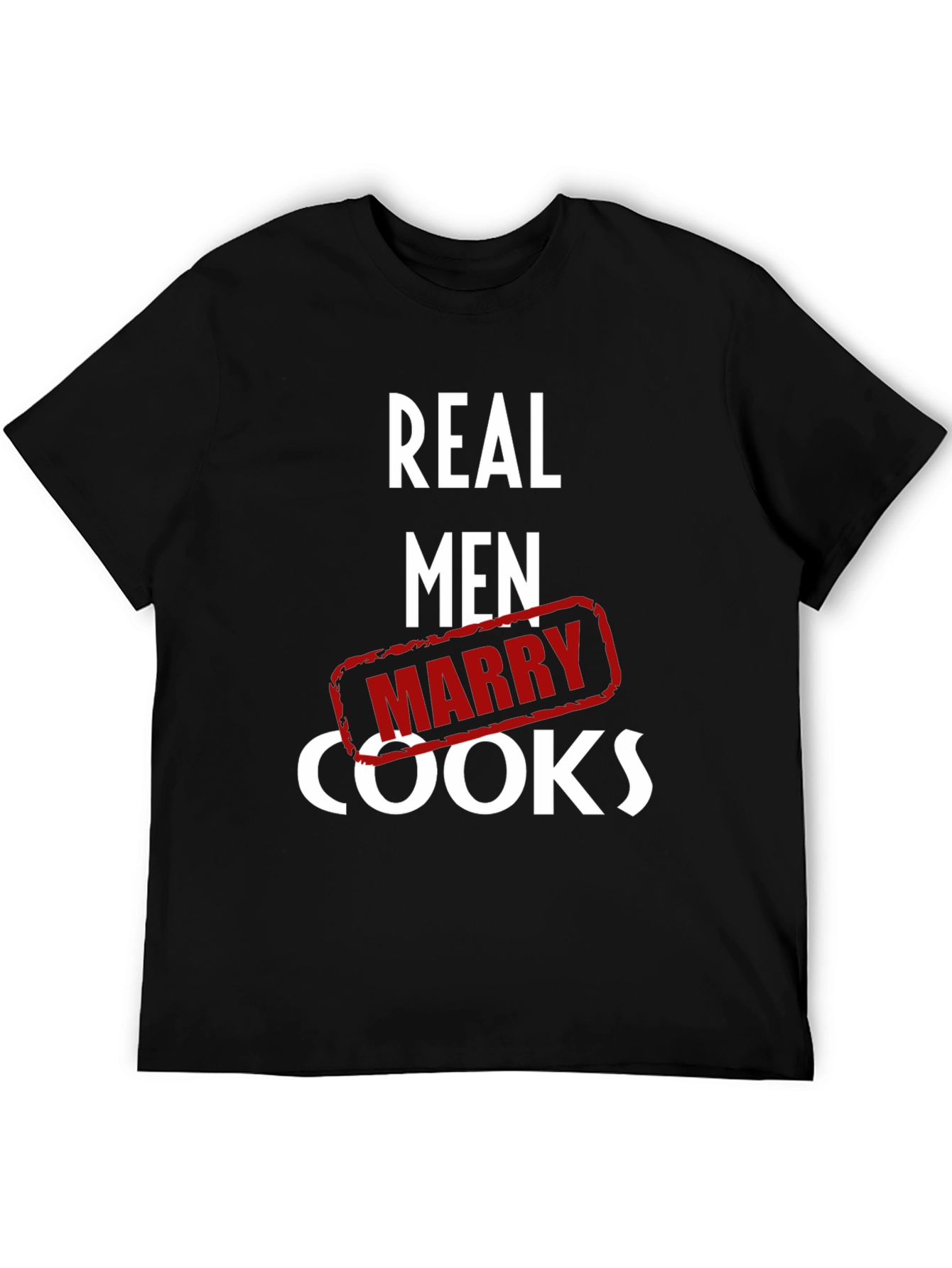 Real Men Marry Cooks Graphic T-Shirt