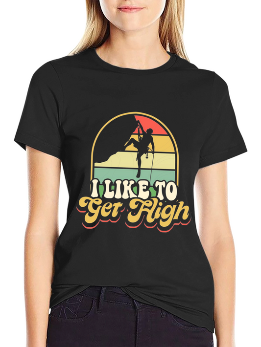 I Like To Get High Climbing T-Shirt