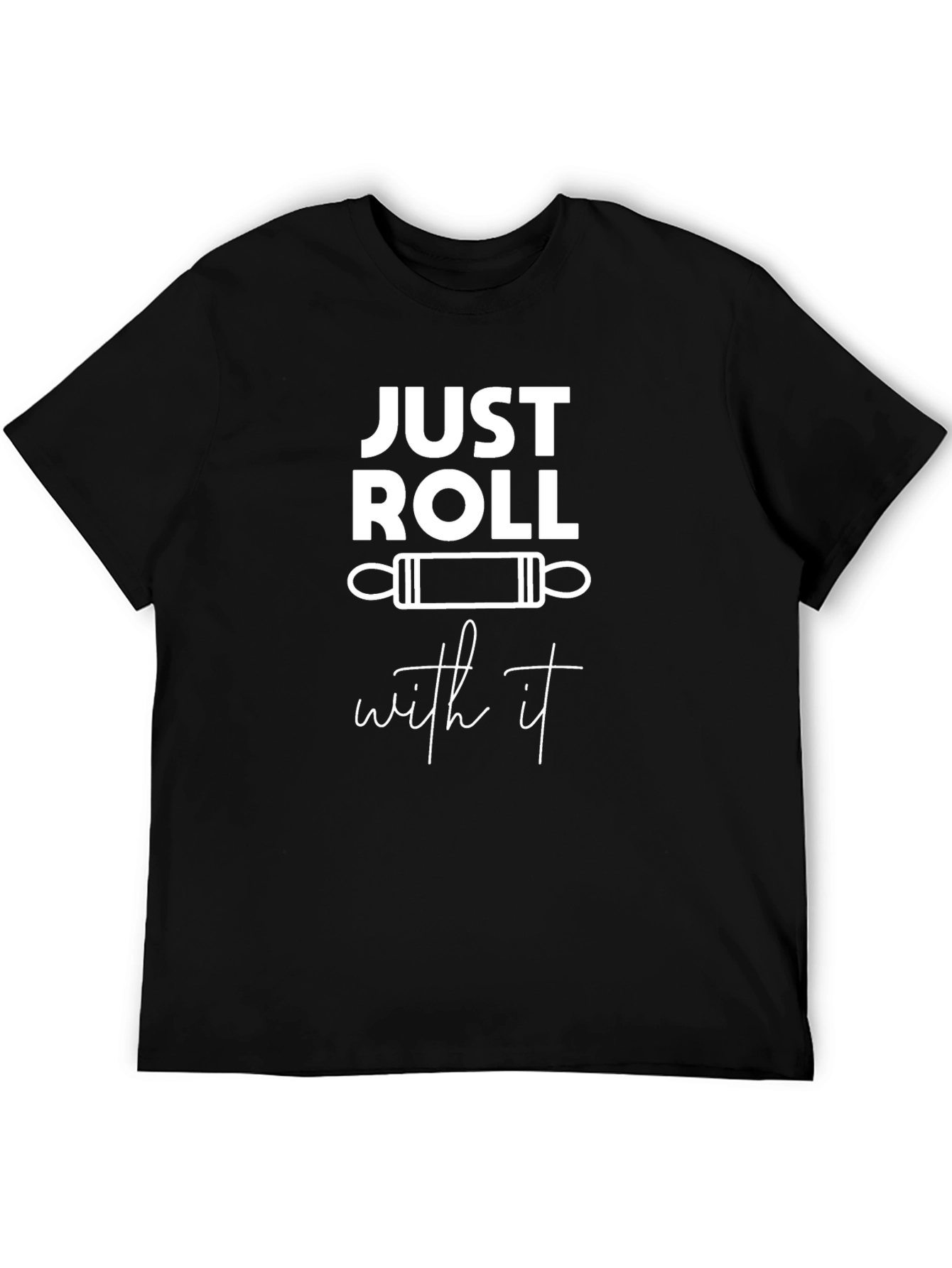 Just Roll With It Funny Baking T-Shirt