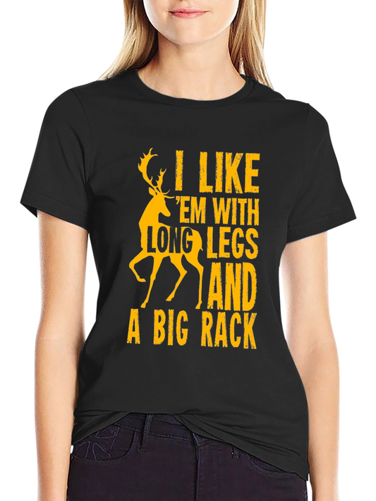 Funny Deer Hunting T-Shirt - Long Legs Big Rack
