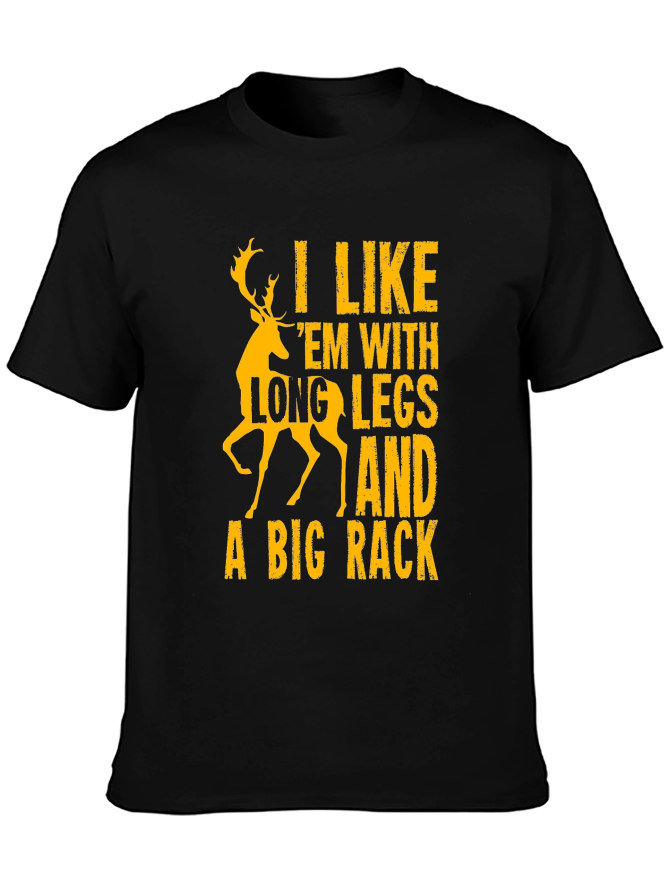 Funny Deer Hunting T-Shirt - Long Legs Big Rack