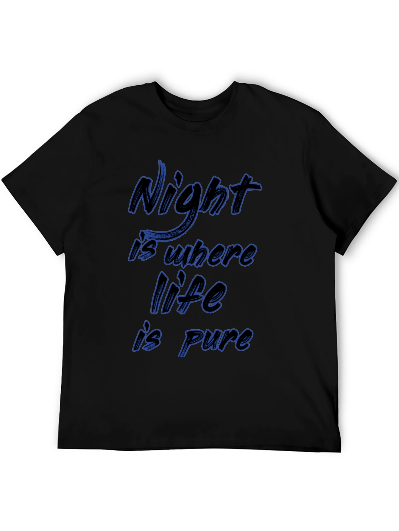 Night Is Where Life Is Pure Graphic T-Shirt