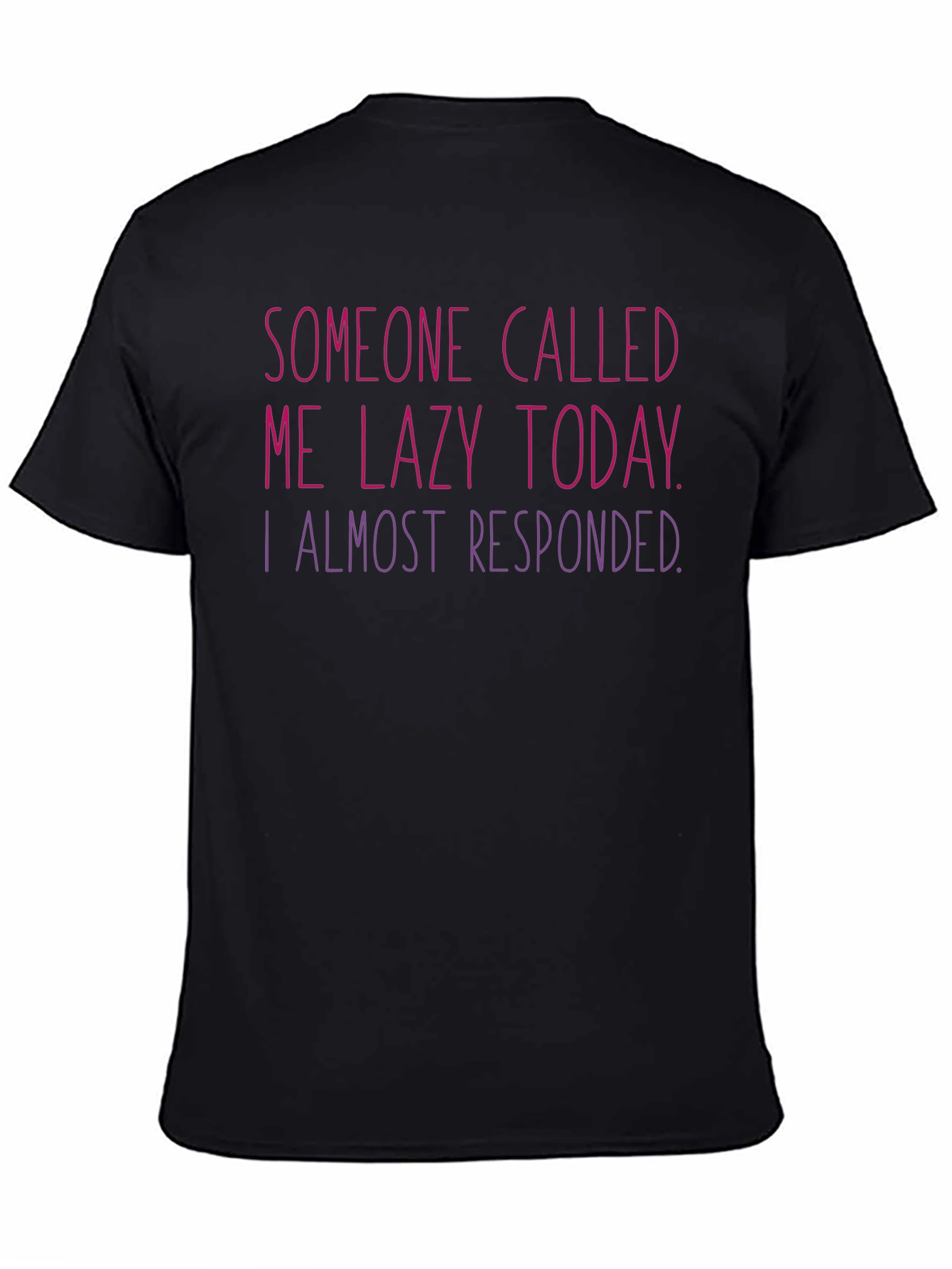 Lazy Today T-Shirt - Humorous Graphic Tee