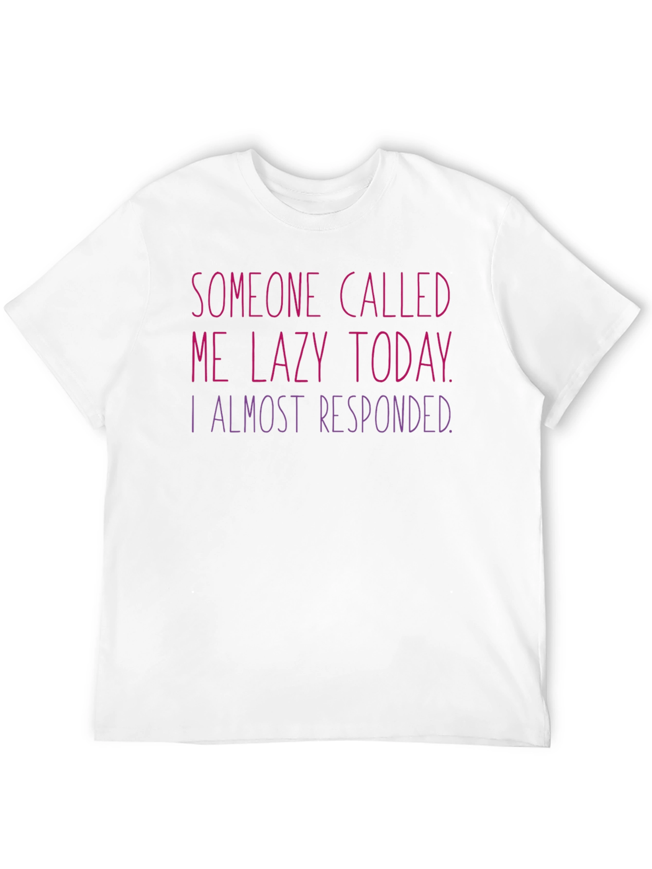 Lazy Today T-Shirt - Humorous Graphic Tee