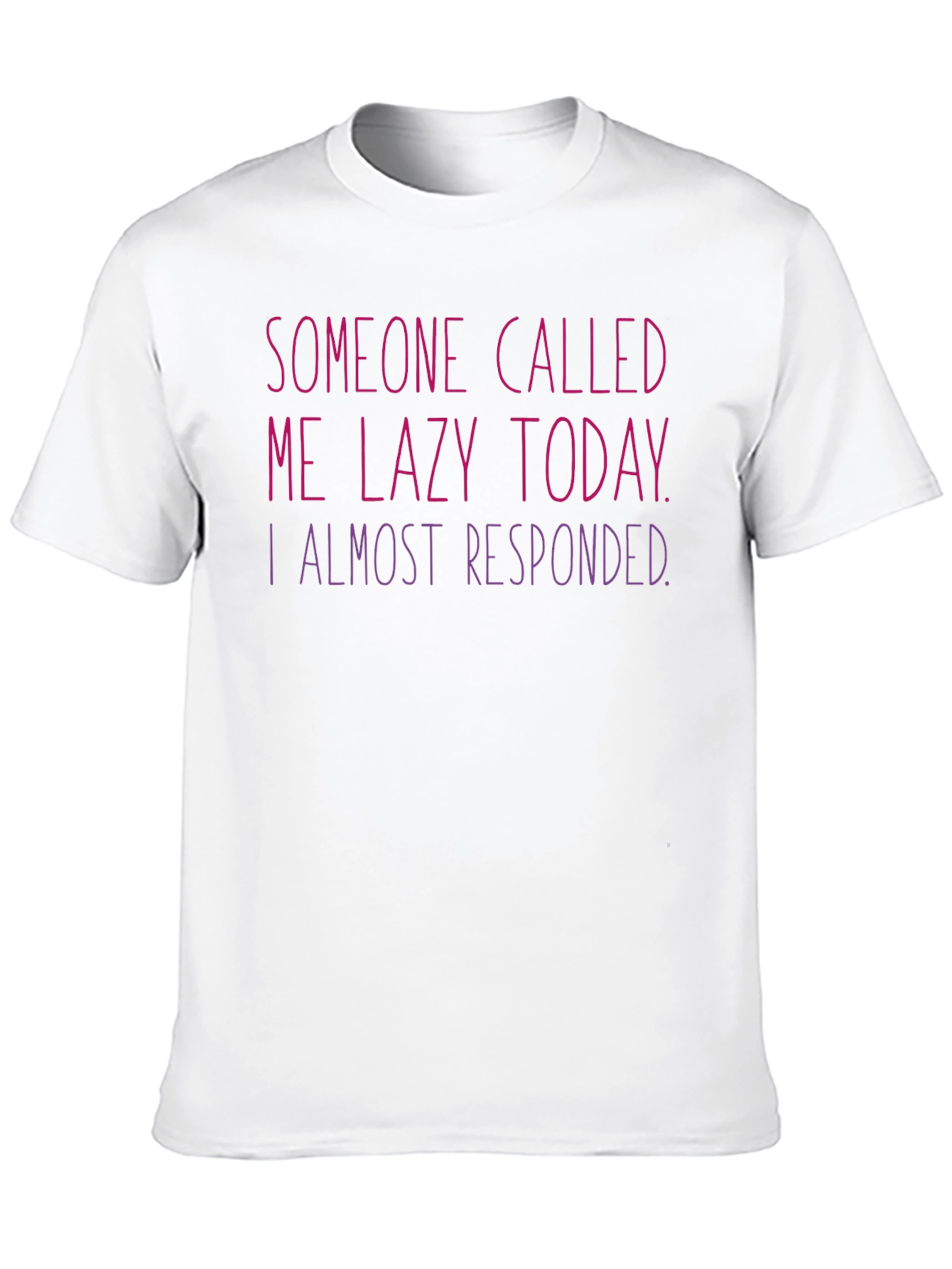 Lazy Today T-Shirt - Humorous Graphic Tee