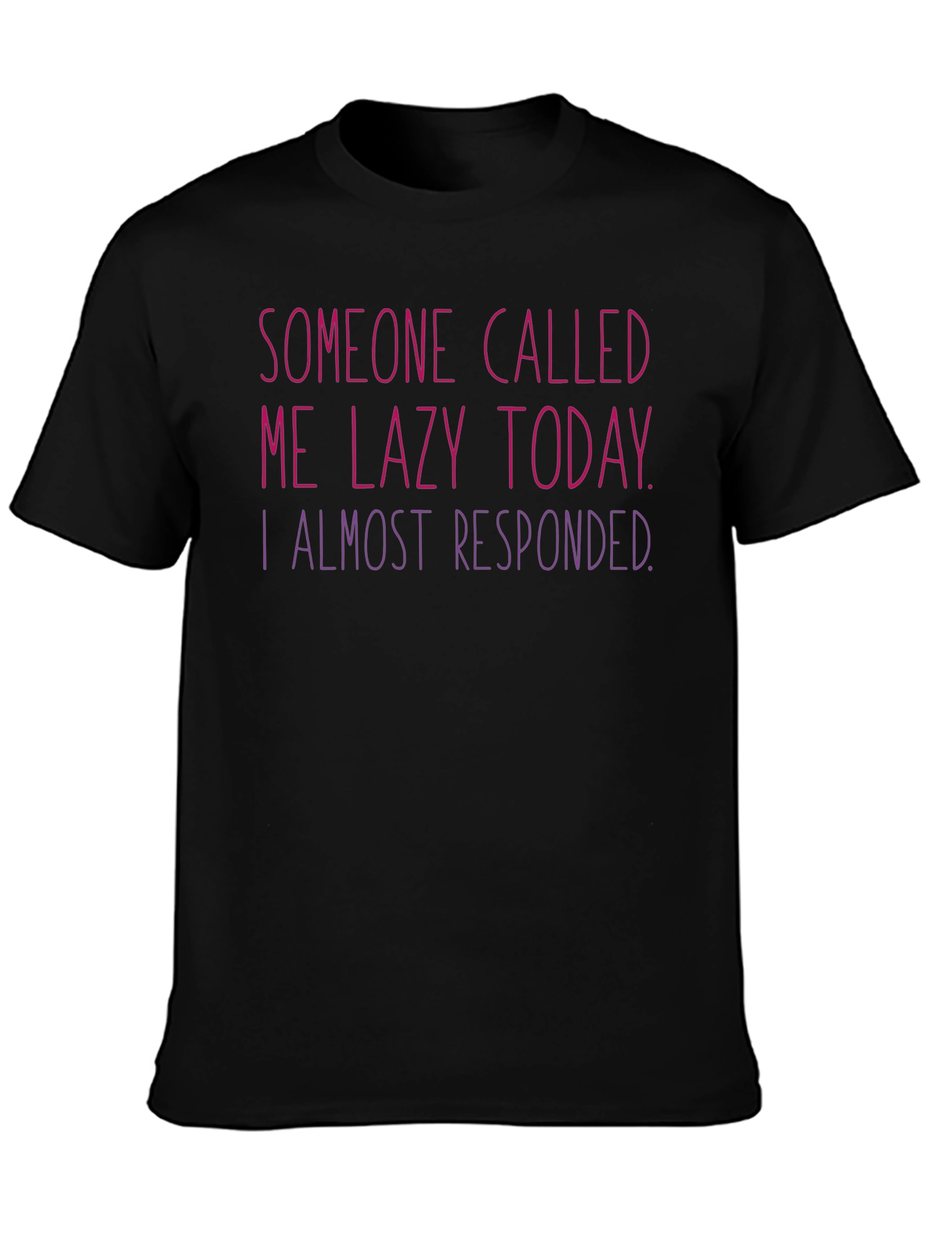 Lazy Today T-Shirt - Humorous Graphic Tee