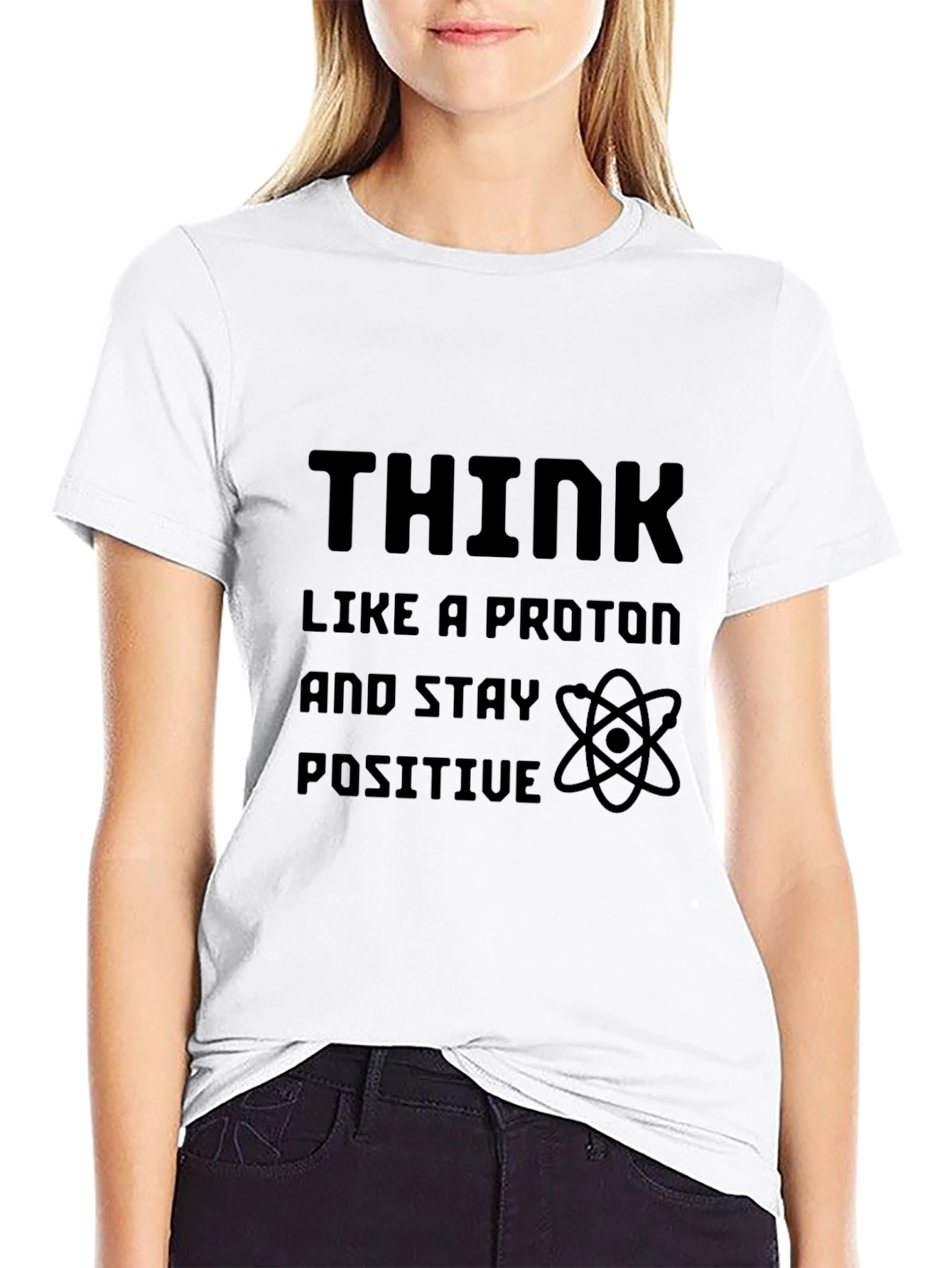 Think Like A Proton Positive T-Shirt