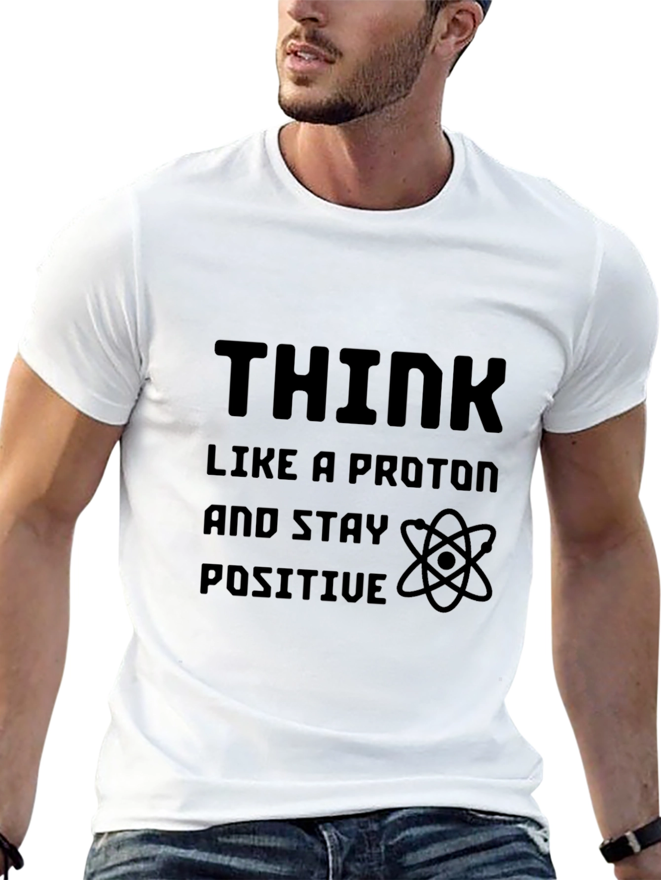 Think Like A Proton Positive T-Shirt